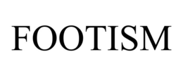 FOOTISM