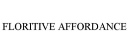 FLORITIVE AFFORDANCE