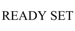 READY SET