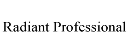 RADIANT PROFESSIONAL