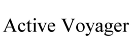 ACTIVE VOYAGER