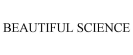 BEAUTIFUL SCIENCE