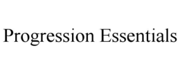 PROGRESSION ESSENTIALS