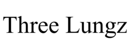 THREE LUNGZ