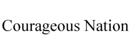 COURAGEOUS NATION