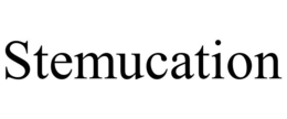 STEMUCATION