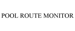 POOL ROUTE MONITOR