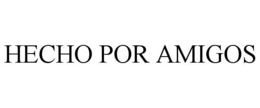 HECHO POR AMIGOS
