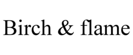 BIRCH & FLAME