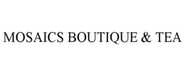 MOSAICS BOUTIQUE & TEA