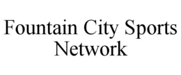 FOUNTAIN CITY SPORTS NETWORK