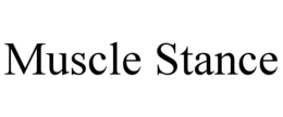 MUSCLE STANCE