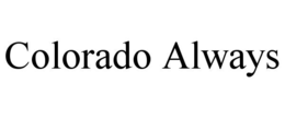 COLORADO ALWAYS