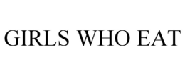 GIRLS WHO EAT