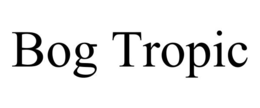 BOG TROPIC