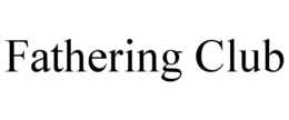 FATHERING CLUB