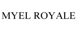 MYEL ROYALE
