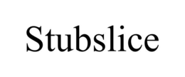 STUBSLICE