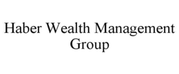 HABER WEALTH MANAGEMENT GROUP