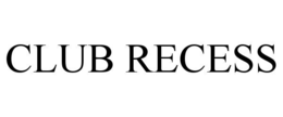 CLUB RECESS