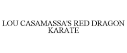LOU CASAMASSA'S RED DRAGON KARATE