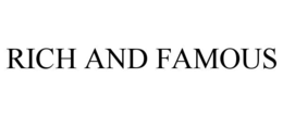 RICH AND FAMOUS