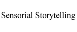 SENSORIAL STORYTELLING