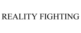 REALITY FIGHTING