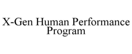 X-GEN HUMAN PERFORMANCE PROGRAM