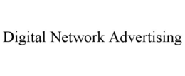 DIGITAL NETWORK ADVERTISING