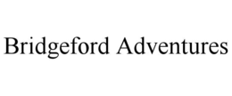 BRIDGEFORD ADVENTURES
