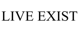 LIVE EXIST