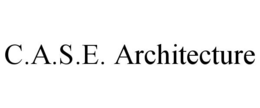 C.A.S.E. ARCHITECTURE