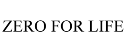 ZERO FOR LIFE