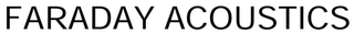 FARADAY ACOUSTICS