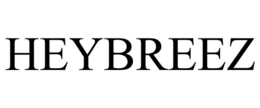 HEYBREEZ