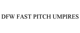 DFW FAST PITCH UMPIRES