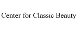 CENTER FOR CLASSIC BEAUTY
