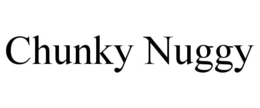 CHUNKY NUGGY