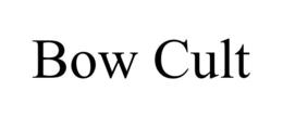 BOW CULT