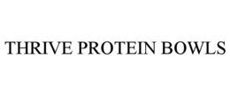 THRIVE PROTEIN BOWLS