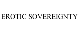 EROTIC SOVEREIGNTY