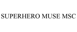SUPERHERO MUSE MSC