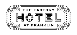 THE FACTORY AT FRANKLIN HOTEL