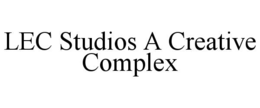 LEC STUDIOS A CREATIVE COMPLEX