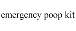 EMERGENCY POOP KIT