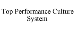 TOP PERFORMANCE CULTURE SYSTEM
