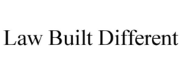 LAW BUILT DIFFERENT