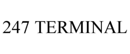 247 TERMINAL