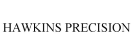 HAWKINS PRECISION